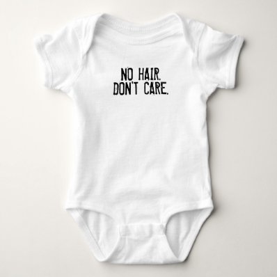 No hair, Don&#39;t care-Funny baby t-shirt