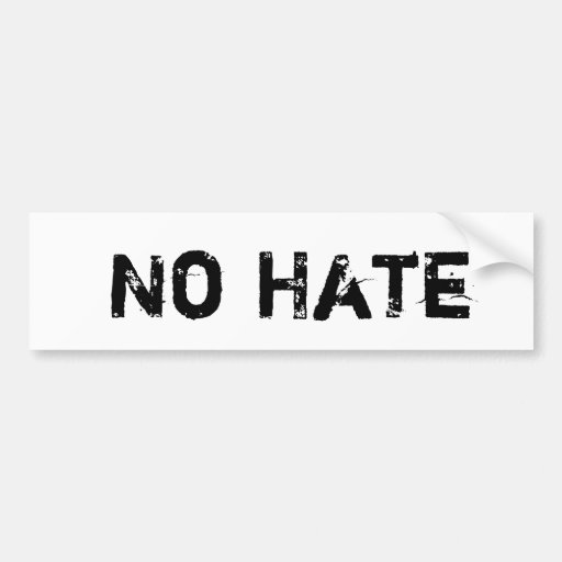 No Hate Bumper Sticker Zazzle