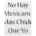 No Hay Mexicano Mas Chido Que Yo flyers