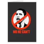 NO HE CAN'T / ANTI-OBAMA T-SHIRT GREETING CARDS