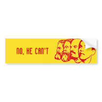 NO, HE CAN'T bumper sticker