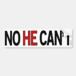 No He Can't bumper sticker
