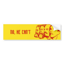 NO, HE CAN'T bumper sticker