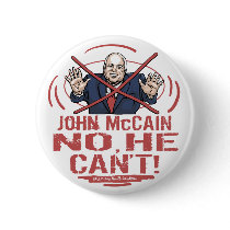 No, He Can't buttons by AntiMcCainGear No, He Can't buttons