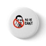 NO HE CAN'T BUTTONS
