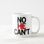 No He Can't drinkware Mugs