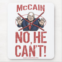 No, He Can't mousepads by AntiMcCainGear No, He Can't mousepads