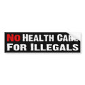 No Health Care For Illegals bumper stickers by libertyoutfitters No Health Care For Illegals bumper stickers