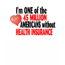 No Health Insurance t-shirts by BarackObamaStore No Health Insurance t-shirts