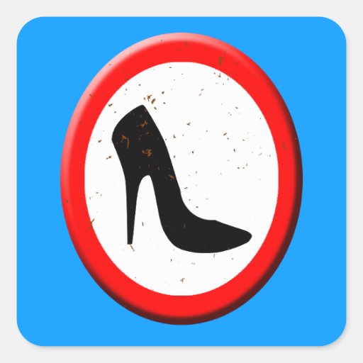 No High Heeled Shoes Allowed Square Sticker Zazzle