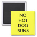 NO HOT DOG BUNS magnet