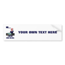 No I Am Not Over the Hill Bumper Sticker