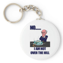 No I Am Not Over the Hill Key Chain