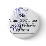No, I am NOT too young to have arthritis! Design buttons