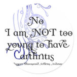 No, I am NOT too young to have arthritis! Design stickers