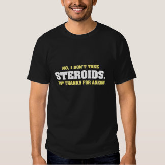 funny steroid shirts