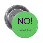 NO!, I want that Buttons
