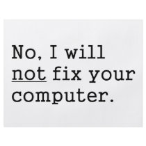 No I Will No Fix Your Computer Geek Nerd Tech Gift flyers