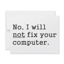 No I Will No Fix Your Computer Geek Nerd Tech Gift invitations by ColorShow No I Will No Fix Your Computer Geek Nerd Tech Gift invitations