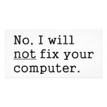 No I Will No Fix Your Computer Geek Nerd Tech Gift photo cards