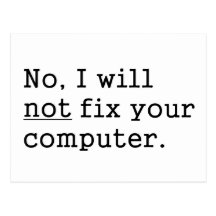 No I Will No Fix Your Computer Geek Nerd Tech Gift Postcard