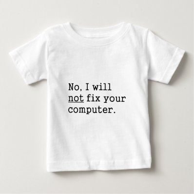 No I Will No Fix Your Computer Geek Nerd Tech Gift T-shirts