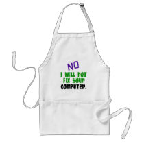 No I Will Not Fix Your Computer aprons by geek_gear No I Will Not Fix Your Computer aprons