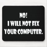 No! I Will Not Fix Your Computer! Mousepad