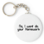 No, I wont do your homework Key Chains