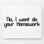 No, I wont do your homework Mouse Mat