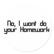 No, I wont do your homework stickers
