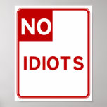 No Idiots Allow Here posters