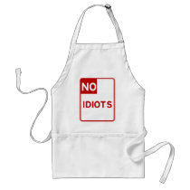 No Idiots Allowed Near Me Aprons