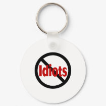 No Idiots keychains by TeeZazzle No Idiots keychains