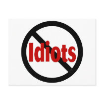 No Idiots postcards by TeeZazzle No Idiots postcards
