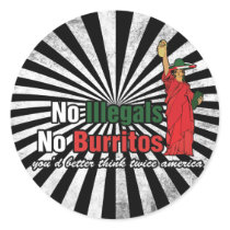 No Illegals No Burritos Immigration Humor Round Stickers