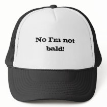 No I'm not bald! hats