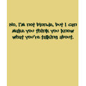 No, I'm not blonde, but I can make you think yo... t-shirts