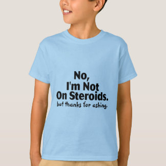 funny steroid shirts