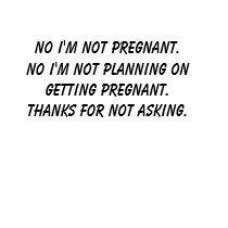 No I'm not pregnant. t-shirts by ErinPG No I'm not pregnant. t-shirts