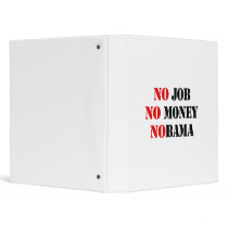 NO JOB. NO MONEY. NOBAMA. BINDERS