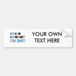 NO JOB, NO MONEY, OH SHIT Faded.png Bumper Sticker