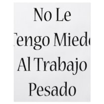 No Le Tengo Miedo Al Trabajo Pesado flyers