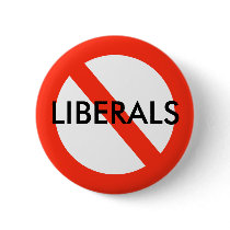 NO LIBERALS Button