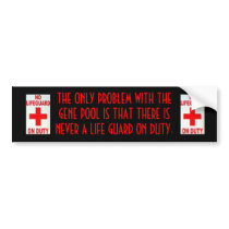 no_life_guard, no_life_guard, THE ONLY PROBLEM ... bumper stickers