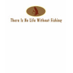 No Life Without Fishing Tshirt