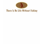 No Life Without Fishing