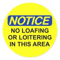 No Loafing or Loitering in this Area stickers