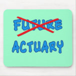 No Longer Future Actuary Grad Gift mousepads