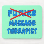 No Longer Future MASSAGE THERAPIST mousepads